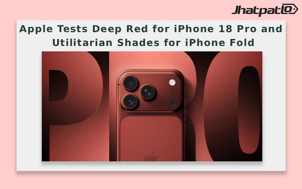  Apple Tests Deep Red for iPhone 18 Pro and Utilitarian Shades for iPhone Fold
